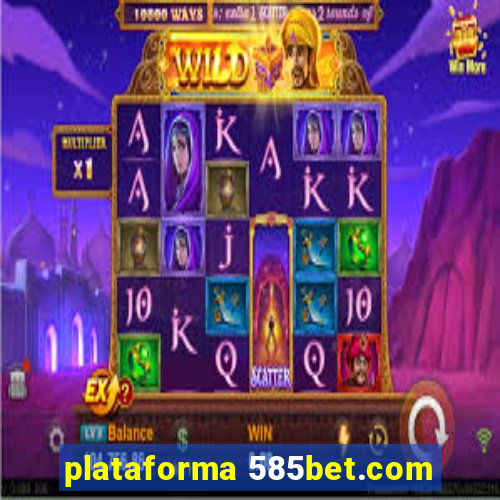 plataforma 585bet.com